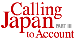 Calling Japan to account, continued